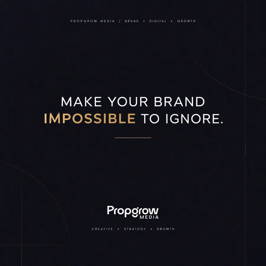 Make Your Brand Impossible to Ignore. Social media creative for Propgrow Media.